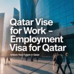 Qatar Visa For Work – Employment Visa For Qatar
