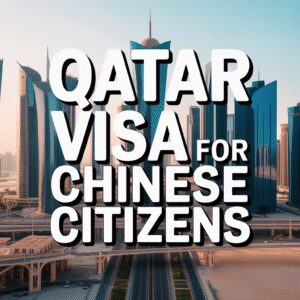 Qatar Visa for Chinese Citizens