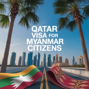 Qatar Visa for Myanmar Citizens
