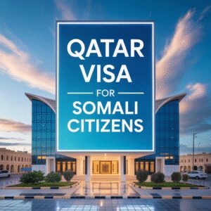Qatar Visa for Somali Citizens