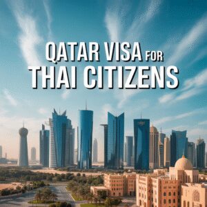 Qatar Visa for Thai Citizens