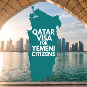 Qatar Visa for Yemeni Citizens